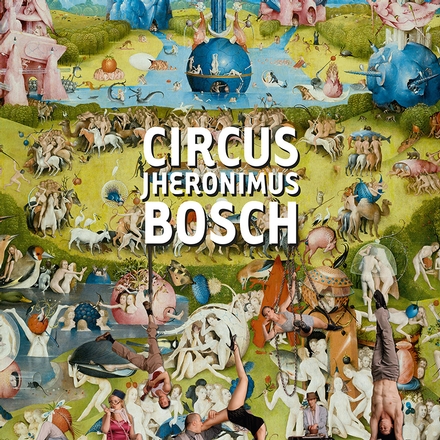 Circus Jheronimus Bosch